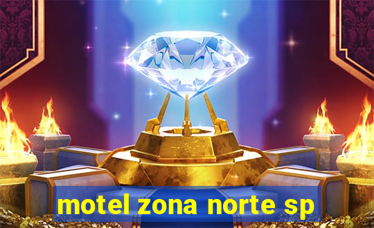 motel zona norte sp